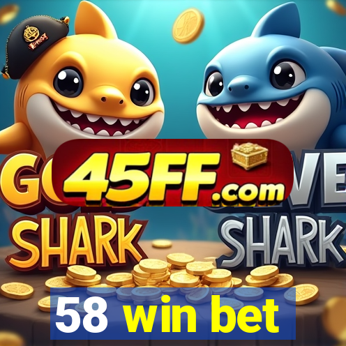 58 win bet